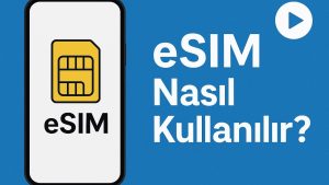 eSIM Nedir? Mobil İletişimde Yeni Nesil Dijital Dönüşüm Rehberi 2026